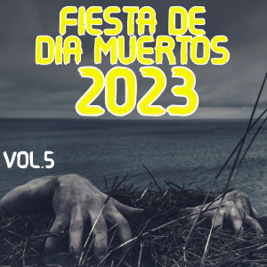 Various的專輯Fiesta De Día De Muertos 2023 Vol. 5 (Explicit)