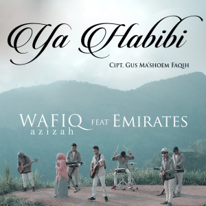 ดาวน์โหลดและฟังเพลง Ya Habibi พร้อมเนื้อเพลงจาก Wafiq azizah