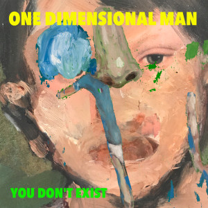 อัลบัม You Don't Exist ศิลปิน One Dimensional Man
