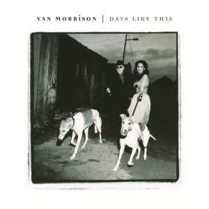 收聽Van Morrison的Days Like This歌詞歌曲