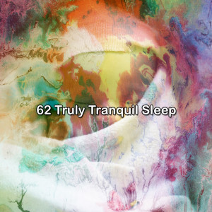 62 Truly Tranquil Sleep