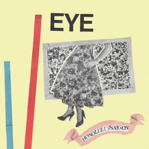 Album Honolulu Saigon oleh Eye