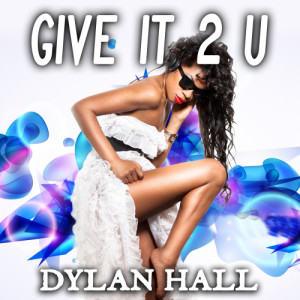 ดาวน์โหลดและฟังเพลง Give It 2 U (Instrumental Mix) พร้อมเนื้อเพลงจาก Dylan Hall