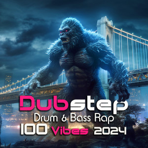 อัลบัม Dubstep Drum & Bass Rap 100 Vibes 2024 ศิลปิน Bass Music