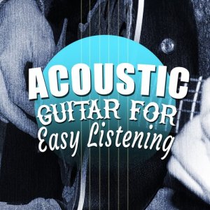 Easy Listening Guitar的專輯Acoustic Guitar for Easy Listening