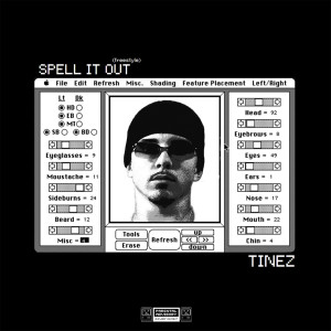 Tinez的專輯SPELL IT OUT FREESTYLE (Explicit)
