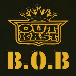 Outkast的專輯B.O.B. (Bombs Over Baghdad) (Explicit)