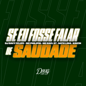 收聽DJ DAVY FELIPE的Se eu Fosse Falar de Saudade (Explicit)歌詞歌曲