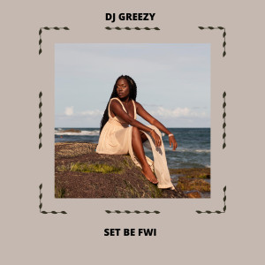 Listen to Set Be Fwi song with lyrics from DJ Greezy