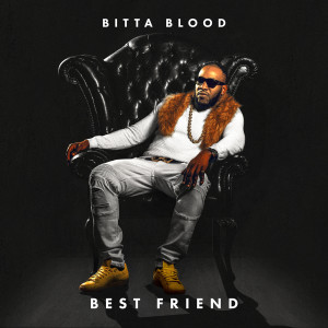 ดาวน์โหลดและฟังเพลง Best Friend พร้อมเนื้อเพลงจาก Bitta Blood