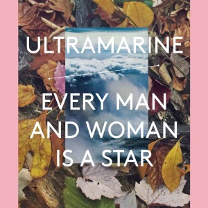 Ultramarine的專輯Every Man And Woman Is A Star