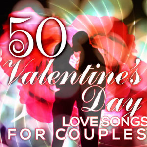 Love You Always的專輯50 Valentine's Day Love Songs for Couples