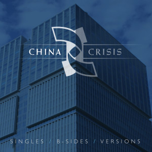 中國危機合唱團的專輯Singles / B-Sides / Versions