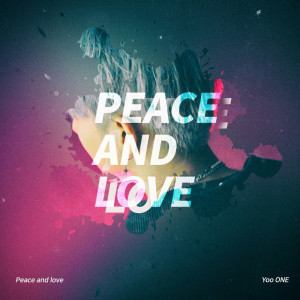 Dengarkan lagu Peace and Love nyanyian YooONE dengan lirik