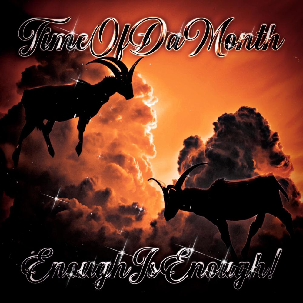 Time Of Da Month / Enough Is Enough! (Explicit)
