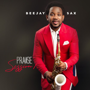 Beejay Sax的专辑Praise Session 1