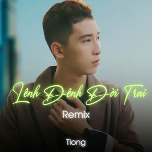 Listen to Lênh Đênh Đời Trai (Remix) song with lyrics from tlong