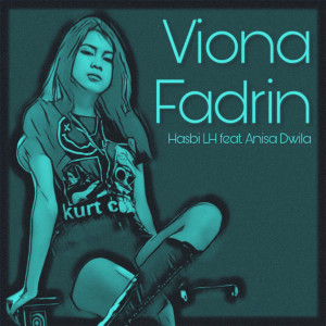 Listen to Viona Fadrin song with lyrics from Hasbi LH