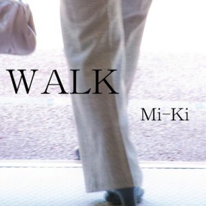 ดาวน์โหลดและฟังเพลง WALK พร้อมเนื้อเพลงจาก Mi-Ki