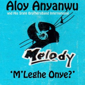 อัลบัม 51 Lex Presents M'leghe Onye ศิลปิน Aloy Anyanwu