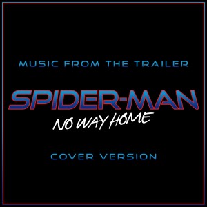 Dengarkan Spider-Man: No Way Home - Trailer Music (Extended Cover Version) lagu dari L'Orchestra Cinematique dengan lirik