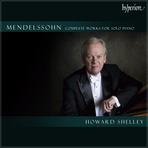 อัลบัม Felix Mendelssohn: Complete Works for Solo Piano ศิลปิน Howard Shelley