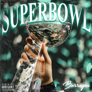 收聽Barragini的Super Bowl (Explicit)歌詞歌曲