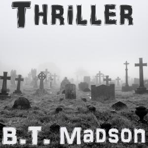 Listen to Thriller song with lyrics from B.T. Madson