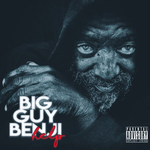 收聽Big Guy Benji的Help (Explicit)歌詞歌曲