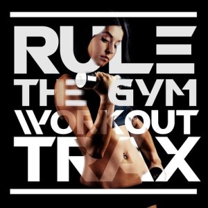 อัลบัม Rule the Gym: Workout Trax ศิลปิน Gym Music Workout Personal Trainer