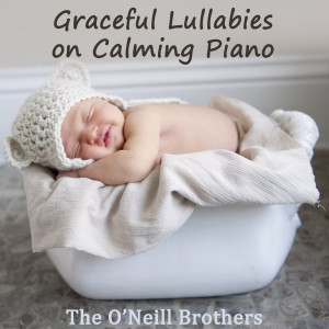 อัลบัม Graceful Lullabies on Calming Piano ศิลปิน The O'Neill Brothers