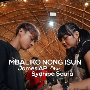 Listen to Mbaliko Nong Isun (Koplo Version) song with lyrics from James AP