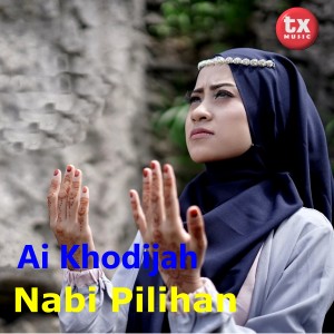Listen to Nabi Pilihan (Explicit) song with lyrics from Ai Khodijah El Mighwar