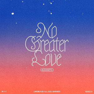 收聽Limoblaze的No Greater Love歌詞歌曲