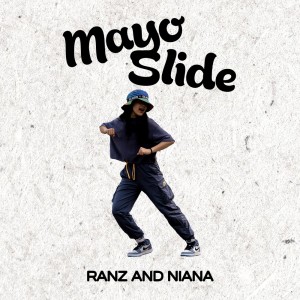 Dengarkan lagu Mayo Slide nyanyian Ranz and Niana dengan lirik