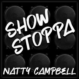 ดาวน์โหลดและฟังเพลง Show Stoppa (feat. Natty Campbell) พร้อมเนื้อเพลงจาก Arrival Sound System