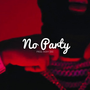 Listen to No Party song with lyrics from Ricky Dee