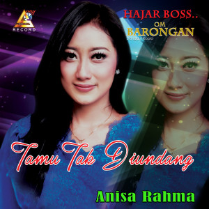 Dengarkan lagu Tamu Tak Diundang nyanyian Anisa Rahma dengan lirik