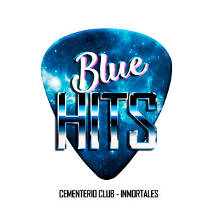 Album Inmortales (Blue Hits) oleh Cementerio Club