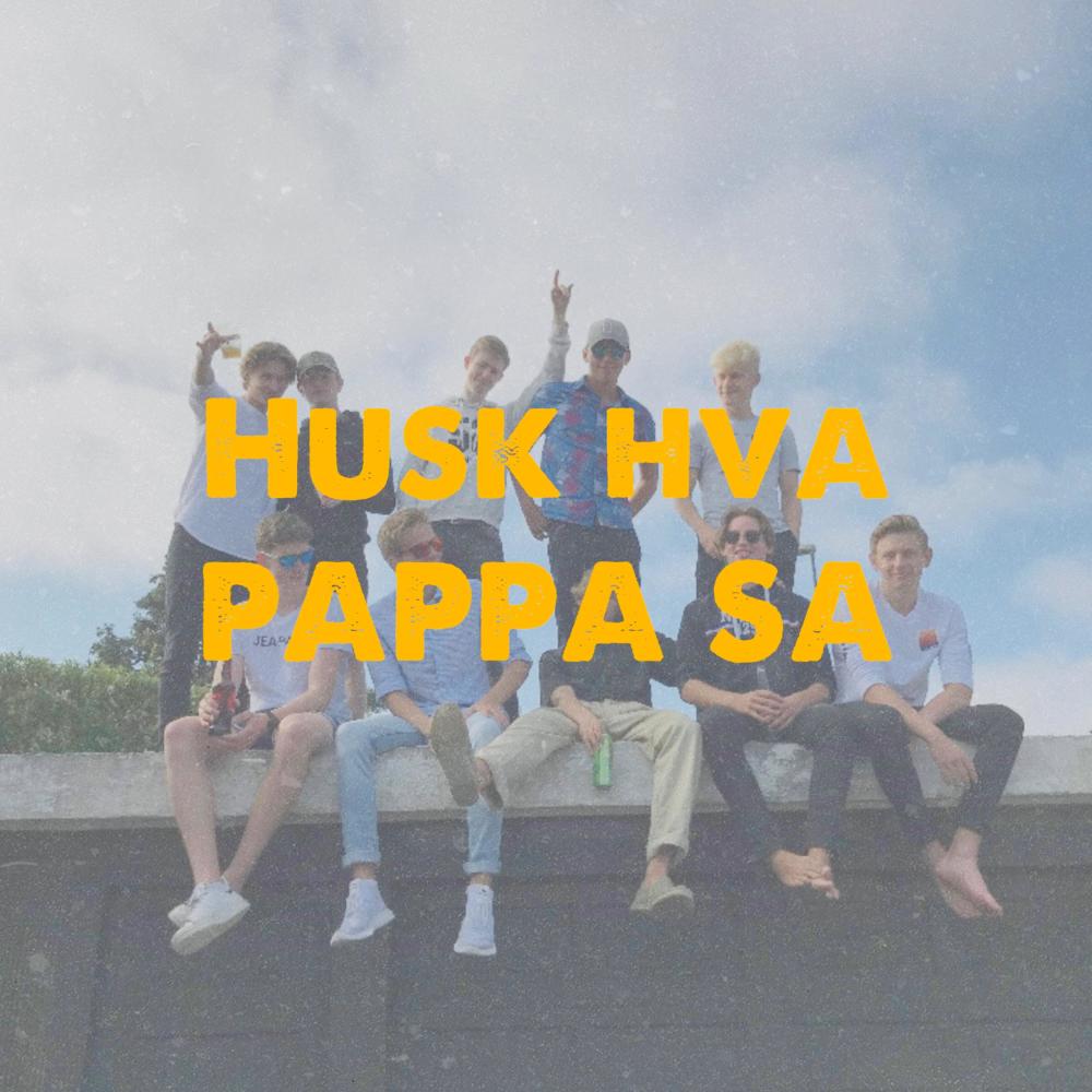 Husk hva pappa sa