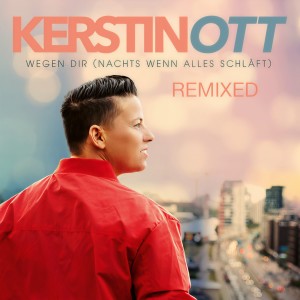 收聽Kerstin Ott的Wegen Dir (Nachts wenn alles schläft) (Emergency Exit Remix)歌詞歌曲