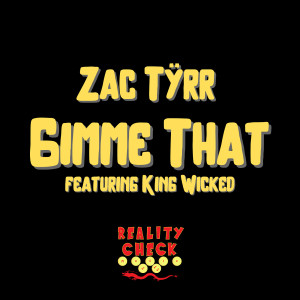 Listen to Gimme That (Explicit) song with lyrics from Zac Tyrr