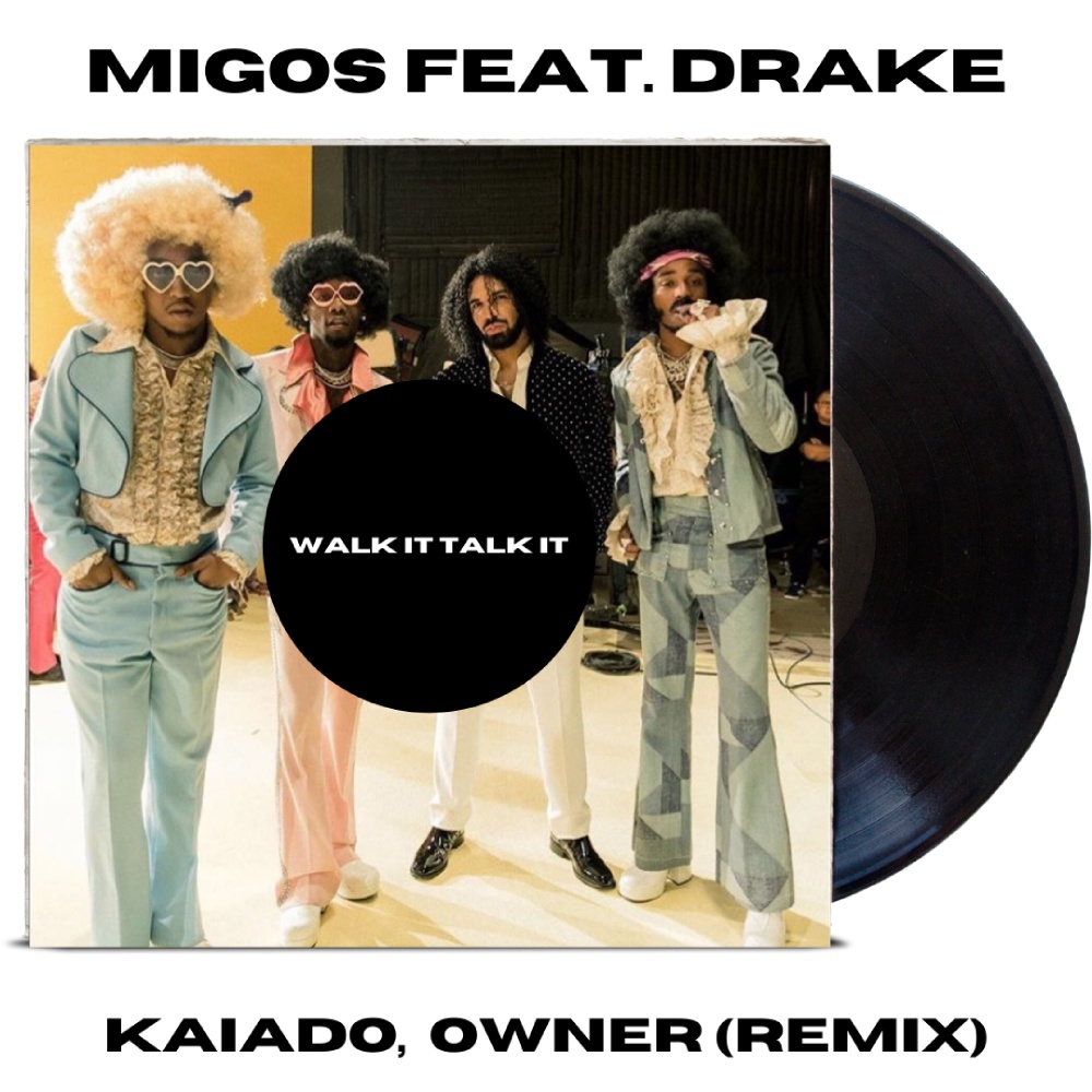 Walk It Talk It (Migos feat. Drake) (KAIADO, OWNER REMIX)