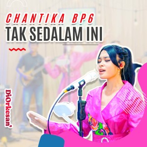 Listen to Tak Sedalam Ini song with lyrics from Chantika BP6