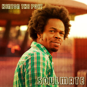 Listen to Soulmate song with lyrics from Kenton The Poet
