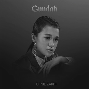 收聽Ernie Zakri的Gundah歌詞歌曲