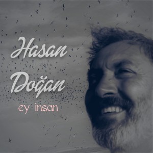 收聽Hasan Doğan的Ey İnsan歌詞歌曲