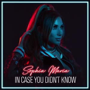 ดาวน์โหลดและฟังเพลง In Case You Didn't Know พร้อมเนื้อเพลงจาก Sophia Maria