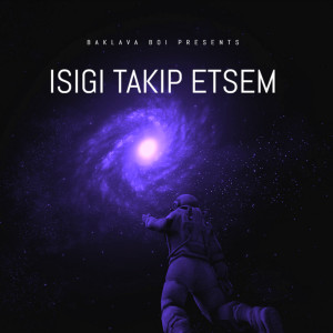Listen to Işığı Takip Etsem song with lyrics from Baklava Boi