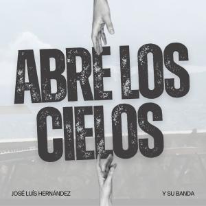 收聽Jose Luis Hernandez的Abre Los Cielos歌詞歌曲